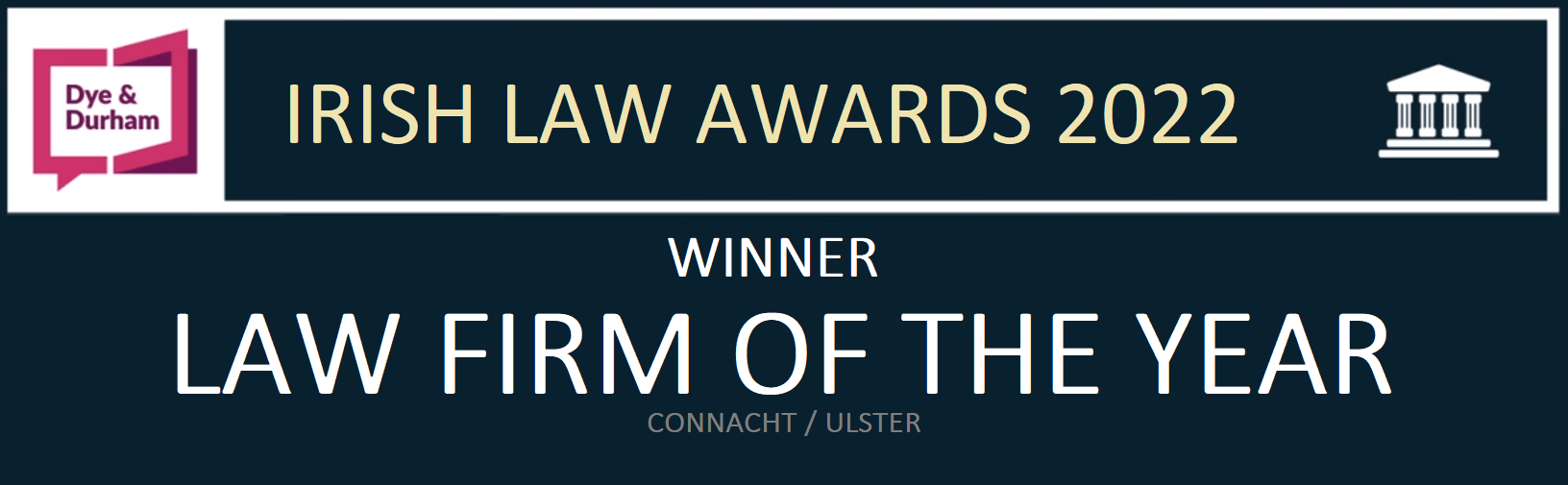 Irish Law Awards 2022 Winner badge: Law Firm of the Year, Connacht/Ulster region, presented by Dye & Durham.